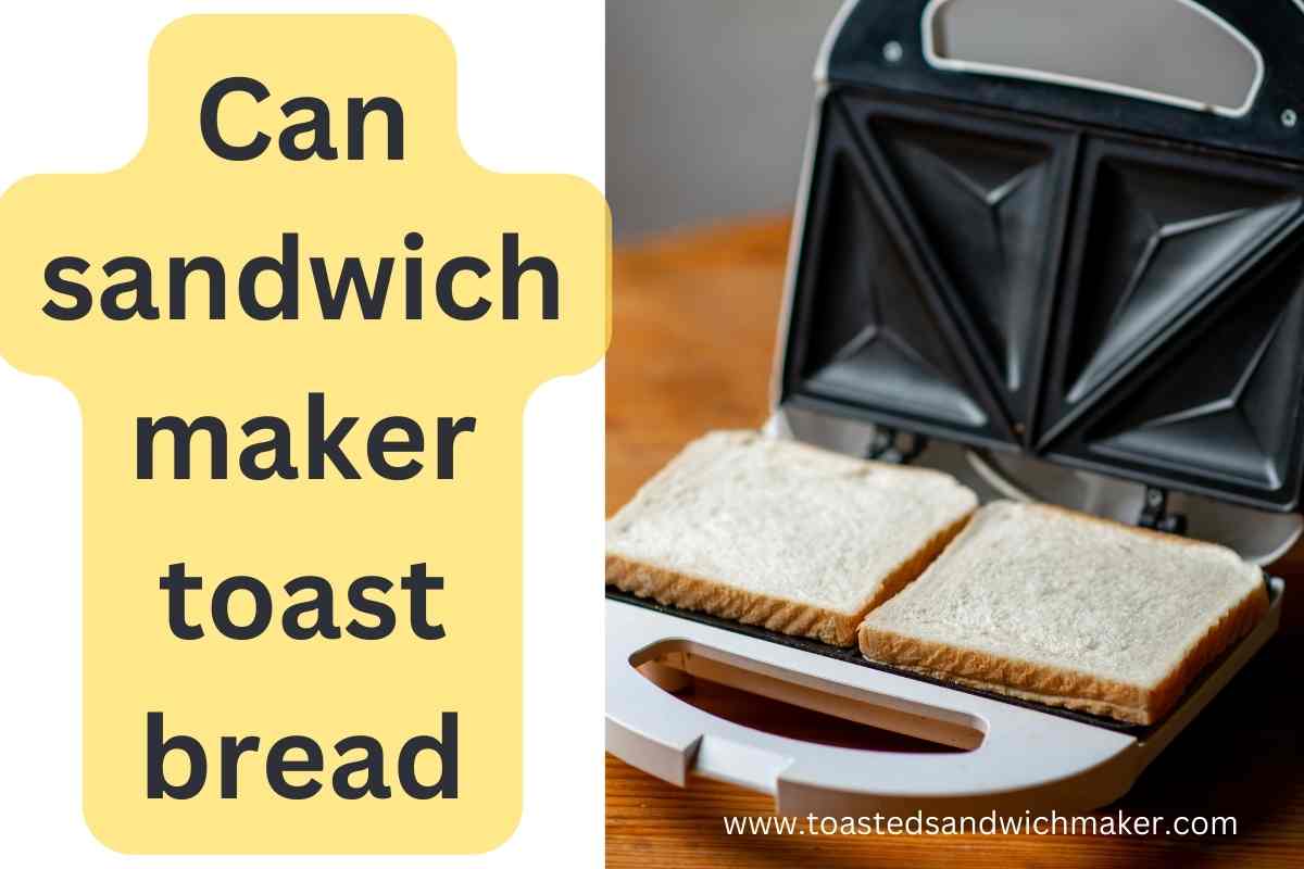Can sandwich maker toast bread